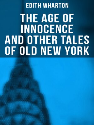 cover image of The Age of Innocence and Other Tales of Old New York